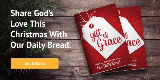 Share God's love this Christmas with Our Daily Bread