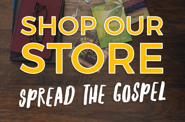 Shop Our Store, Spread the Gospel.