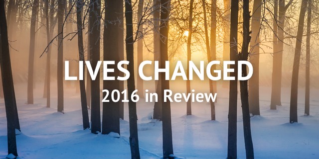 Lives Changed - 2016 in Review