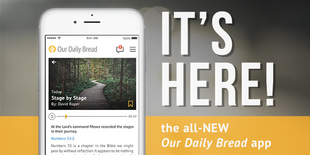 It's Here! The all-NEW Our Daily Bread App.
