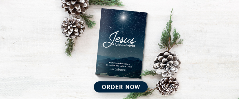 Banner for https://secure.ourdailybread.org/order/jesus-light-world?utm_source=odb.org&utm_medium=banners&utm_campaign=jesus-light-world&utm_content=feature2