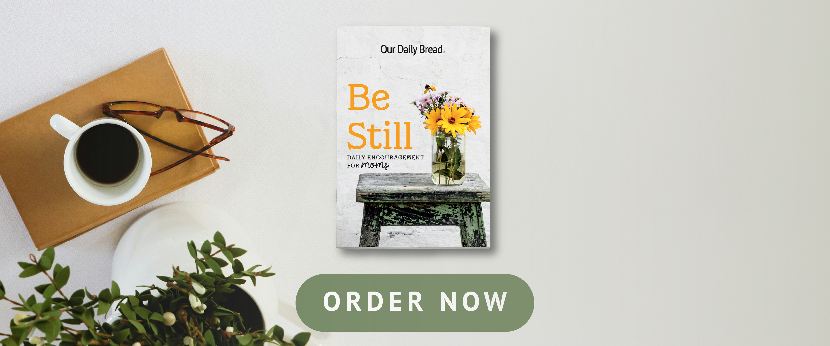 Banner for https://store.ourdailybread.org/fp137.html?utm_source=feature&utm_medium=banners&utm_campaign=be-still24&motivation=WSC25